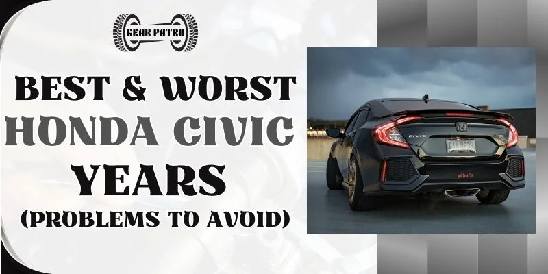 Best & Worst Honda Civic Years