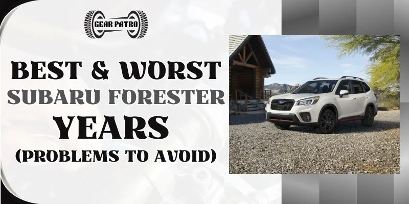 Best & Worst Subaru Forester Years