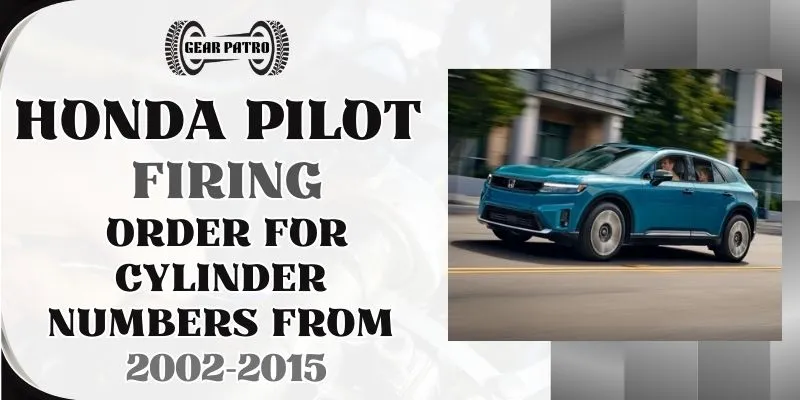 Honda Pilot Firing Order For Cylinder Numbers From 2002-2015