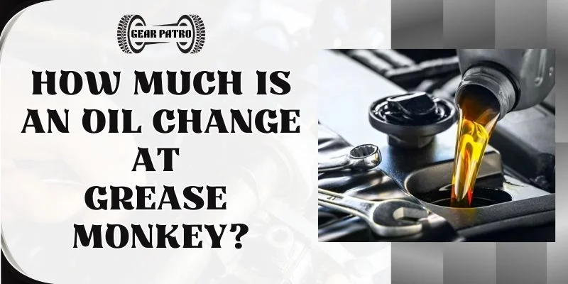 How Much Is An Oil Change At Grease Monkey