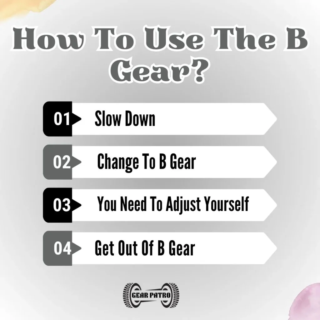 How To Use The B Gear?