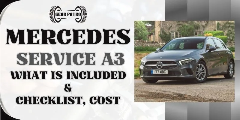 Mercedes Service A3 [What Is Included & Checklist, Cost]