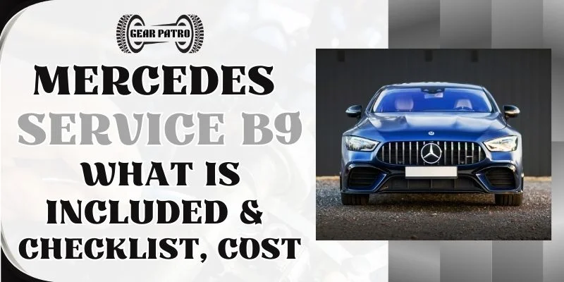 Mercedes Service B9 [What Is Included & Checklist, Cost]