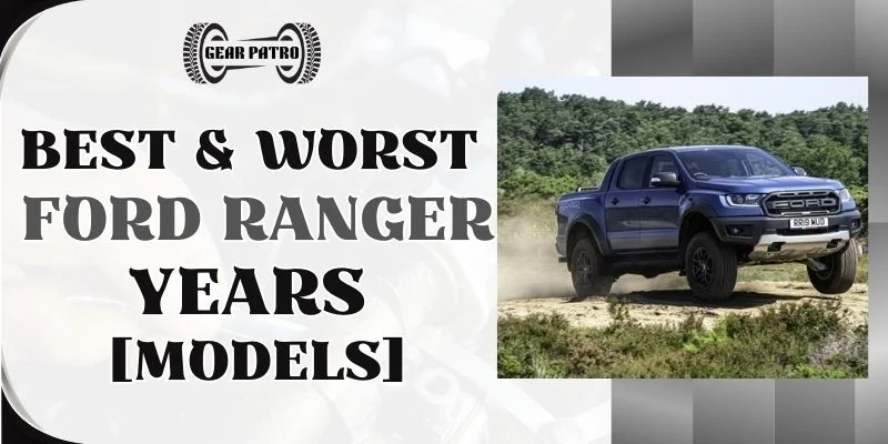 Best & Worst Ford Ranger Years