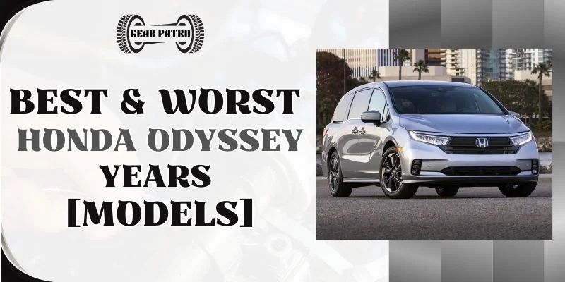 Best & Worst Honda Odyssey Years