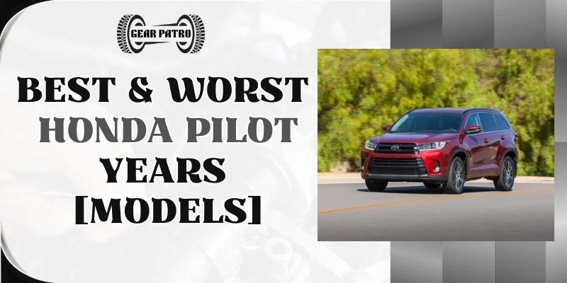 Best & Worst Honda Pilot Years