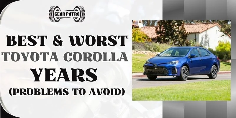 Best & Worst Toyota Corolla Years