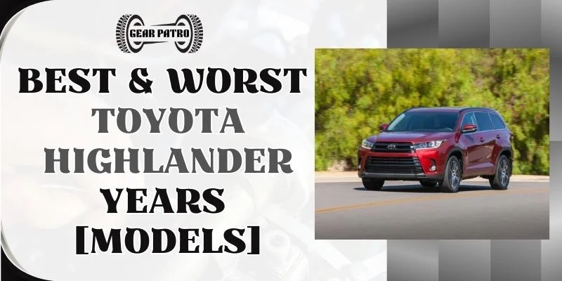 Best & Worst Toyota Highlander Years [Models]