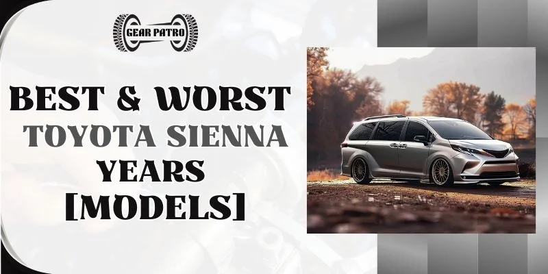 Best & Worst Toyota Sienna Years