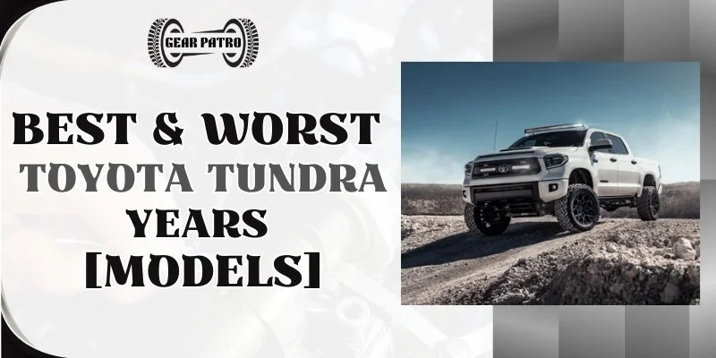 Best & Worst toyota tundra Years [Models]