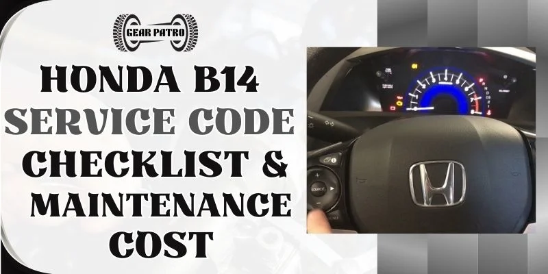 Honda B14 Service Code Checklist & Maintenance Cost