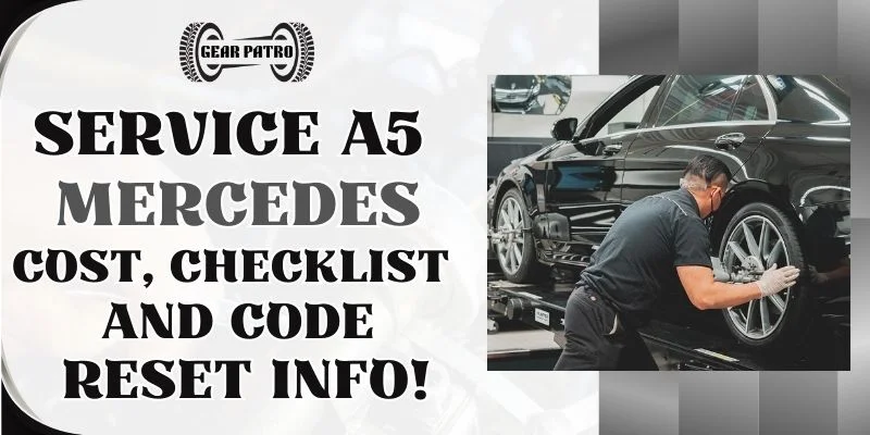 Service A5 Mercedes Cost, Checklist And Code Reset Info!