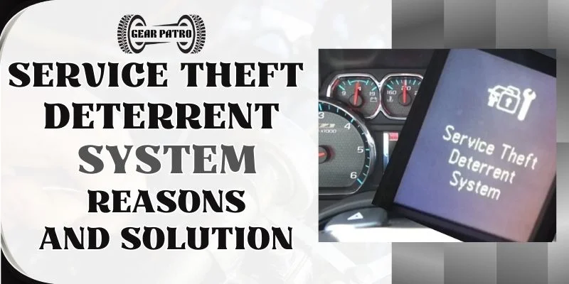 Service Theft Deterrent System Reasons And Solution