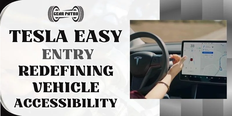 Tesla Easy Entry Redefining Vehicle Accessibility