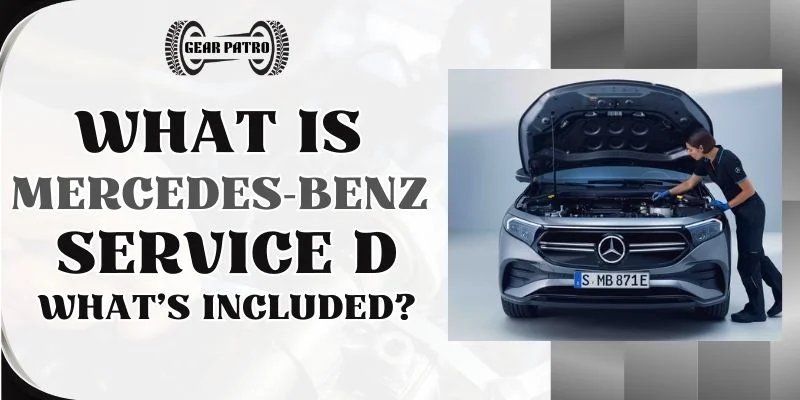 What Is Mercedes-Benz Service D What’s Included