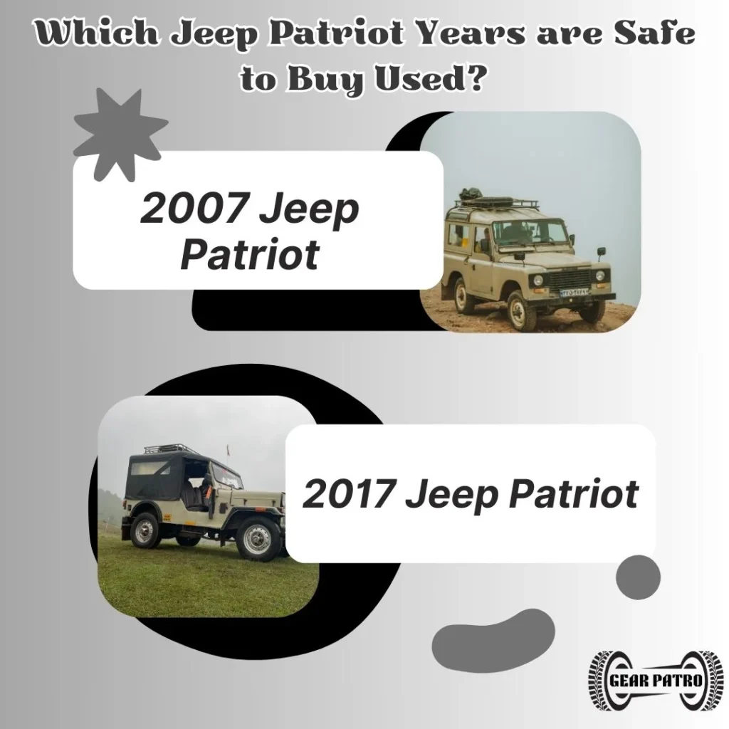 Which Jeep Patriot Years are Safe to Buy Used