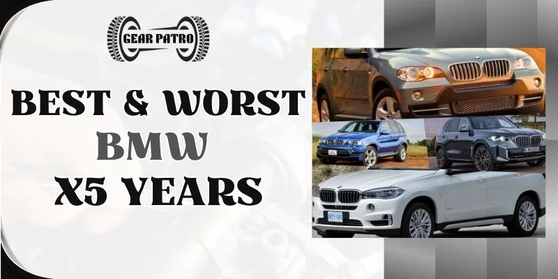 Best & Worst BMW X5 Years