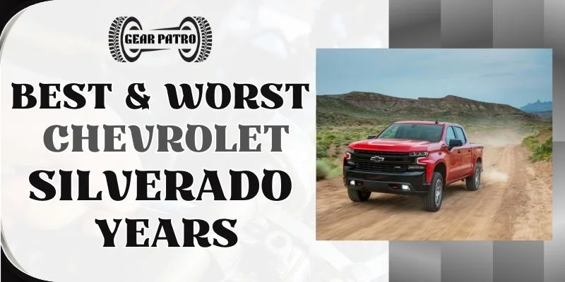 Best & Worst Chevrolet Silverado Years