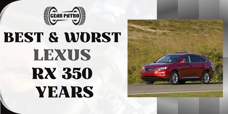 Best & Worst Lexus RX 350 Years