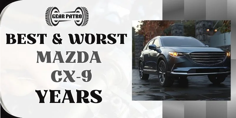 Best & Worst Mazda CX-9 Years