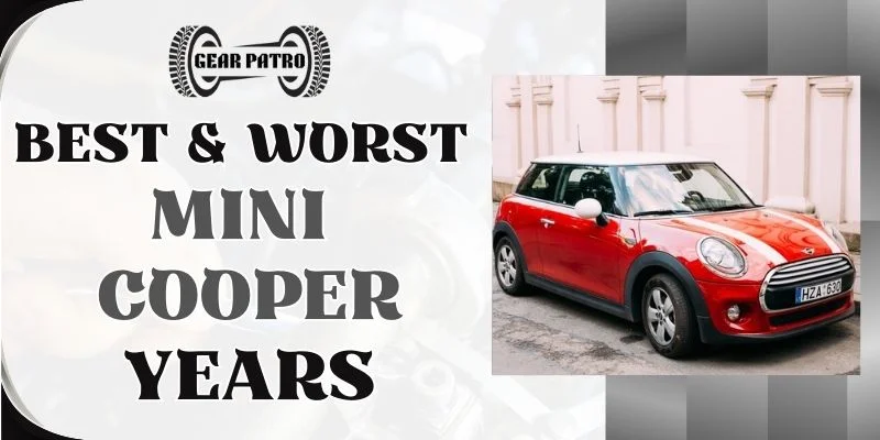 Best & Worst Mini Cooper Years