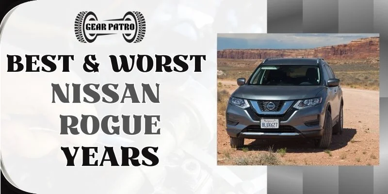 Best & Worst Nissan Rogue Years