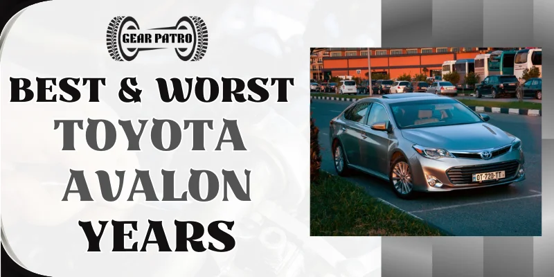 Best & Worst Toyota Avalon Years