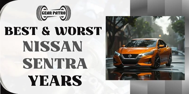 Best & Worst Nissan Sentra Years