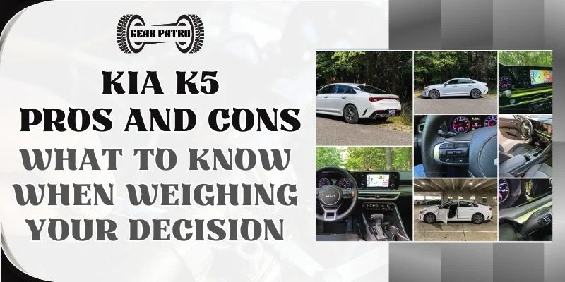 Kia K5 Pros And Cons What To Know When Weighing Your Decision